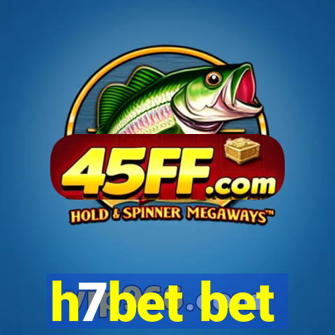 h7bet bet